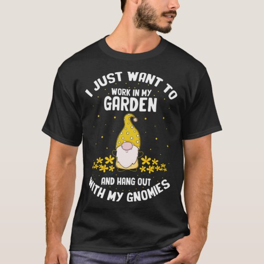 Gnome Gardening Quote for Lawn Gnome and Gnome Tシャツ (正面)