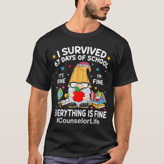 Gnome I Survived 67 Days Of School It's Fine Couns Tシャツ (正面)