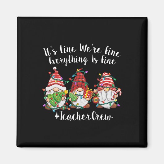 Gnome It's Fine I'm Fine Everything Is Fine Teache マグネット (正面)