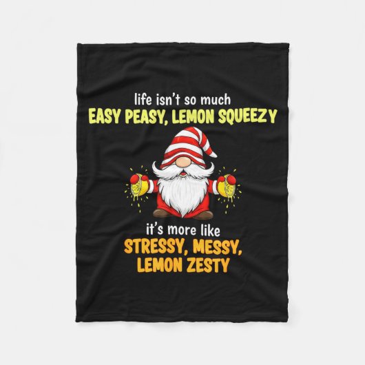 Gnome - Life Isn't So Much Easy Peasy Lemon Squeez フリースブランケット (正面)