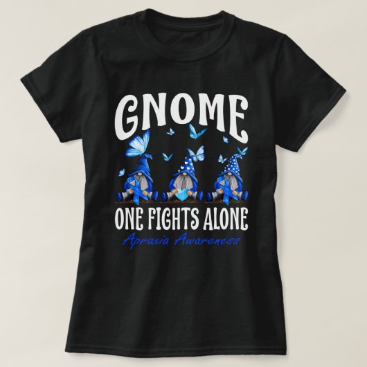 Gnome One Fights Alone Apraxia Awareness Tシャツ (デザイン正面)
