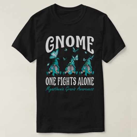 Gnome One Fights Alone Myasthenia Gravis Awareness Tシャツ (デザイン正面)