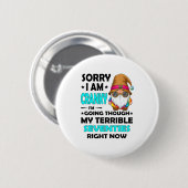 Gnome Sorry I'm Cranky Im Going Through My Terribl 缶バッジ (正面&裏面)
