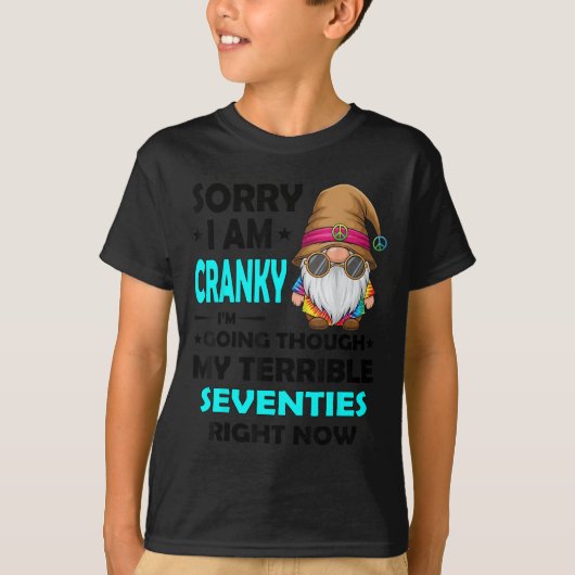 Gnome Sorry I'm Cranky Im Going Through My Terribl Tシャツ (正面)