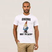 GNOME WHAT IM SAYIN' FUNNY T-SHIRTS Tシャツ (正面フル)