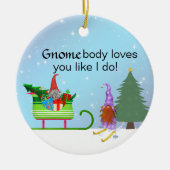GnomeBodyは私のように君を愛している セラミックオーナメント (正面)