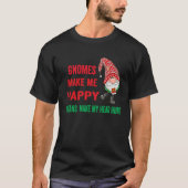 gnomes Make Me Happy Humans Make My Head Hurt  xma Tシャツ (正面)