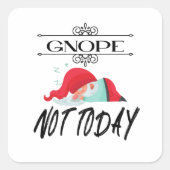 Gnope – 今日ではないおもしろい格言引用文Tシャツコーヒー スクエアシール (正面)