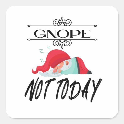 Gnope – 今日ではないおもしろい格言引用文Tシャツコーヒー スクエアシール (正面)