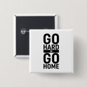 Go懸命またはGo Home 缶バッジ (正面&裏面)
