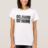 Go懸命またはGo Home Tシャツ (正面)