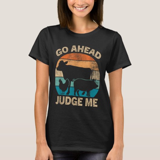 Go Ahead Judge Me Livestock Show Judging Cow Pig C Tシャツ (正面)