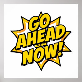 Go Ahead On Now ポスター