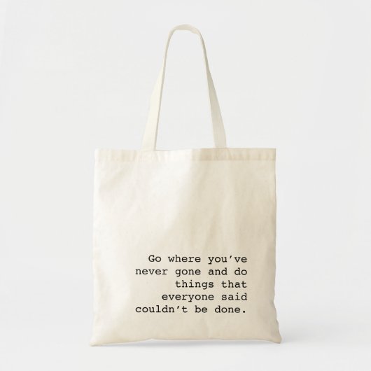 Go and do things no one else ever done トートバッグ (正面)