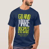 GO AND MAKE DISCIPLES OF ALL NATIONS Tシャツ (正面)