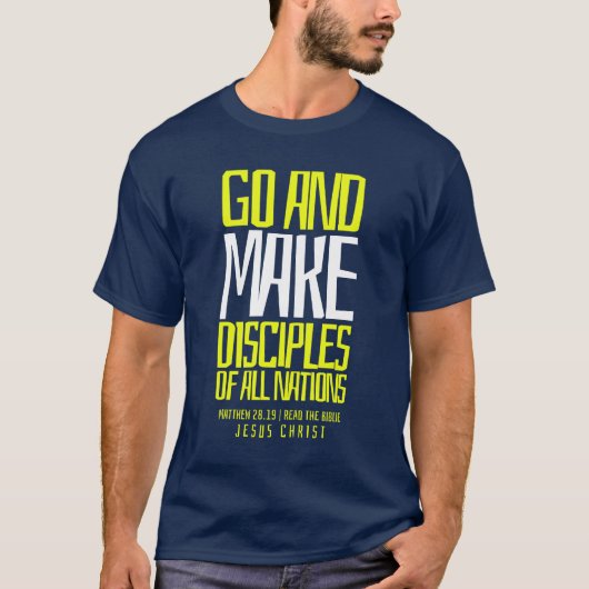 GO AND MAKE DISCIPLES OF ALL NATIONS Tシャツ (正面)