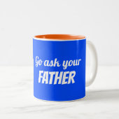 Go ask your father Two-Tone coffee mug simple ツートーンマグカップ (正面右)