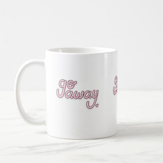 Go Away マグカップ | かわいいピンクの文字が入った面白いカップ (左)