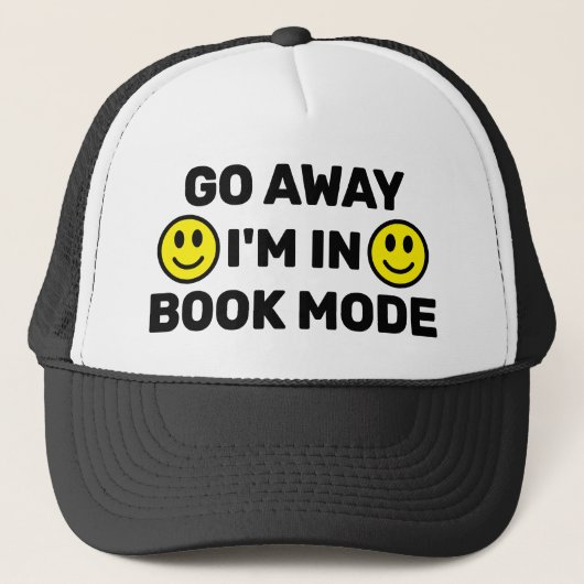 Go Away - I'm In Book Mode™ Trucker Hat キャップ (正面)