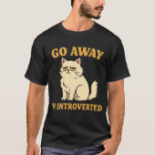 Go Away I'm Introverted – Funny Cat Shirt Tシャツ (正面)