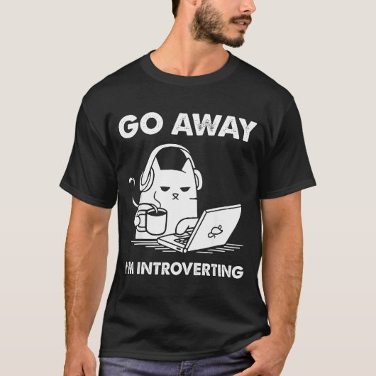 Go Away I'm Introverting  Tシャツ (正面)