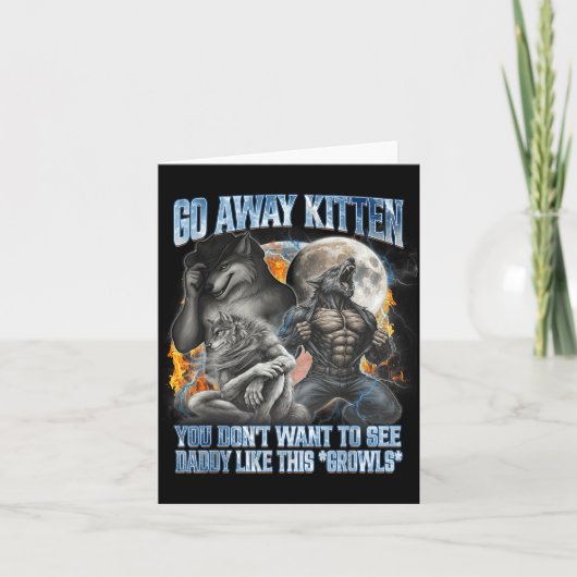 Go Away Kitten Funny Offensive Werewolf Meme Bootl カード (正面)