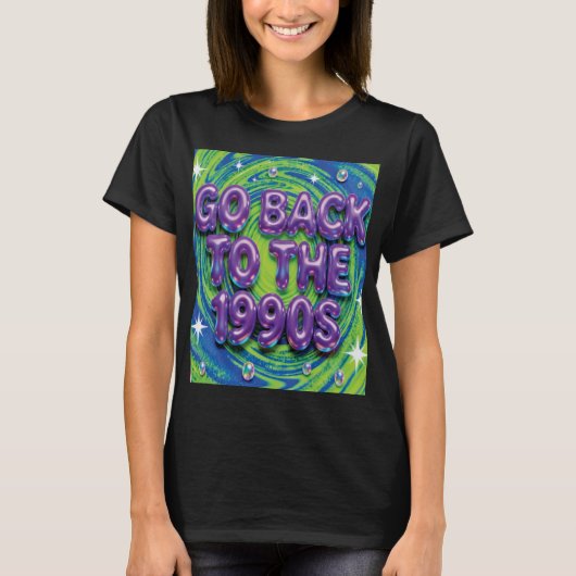 Go Back to the 1990s T-Shirt Tシャツ (正面)