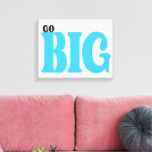 Go Big Motivational Quote キャンバスプリント (インサイチュ (リビング))