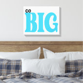Go Big Motivational Quote キャンバスプリント (インサイチュ (寝室))