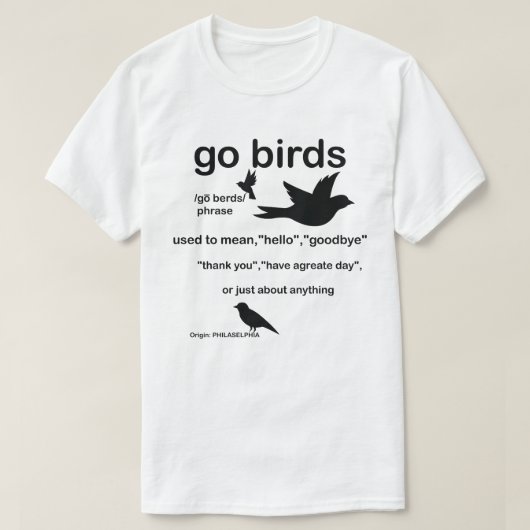 Go Birds Definition – フィラデルフィア・フットボール Tシャツ (デザイン正面)