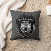 "Go Camping"彼らは言ったおもしろいアンチキャンプ クッション (ブランケット)