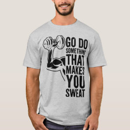 Go Do Something That Makes You Sweat Athletic Moti Tシャツ