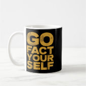 Go Fact Yourself Funny Protest Slogan Sarcastic Ye コーヒーマグカップ (左)