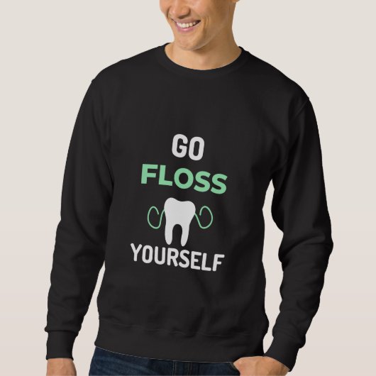 Go Floss Yourself スウェットシャツ (正面)