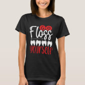Go Floss Yourself Dental Assistant Backprint Denti Tシャツ (正面)