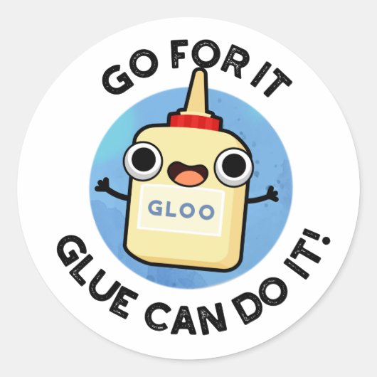 Go For It Glue Can Do It Funny Glue Pun ラウンドシール (正面)