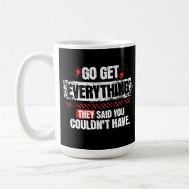 Go Get Everything Motivational Mindset Graphic コーヒーマグカップ