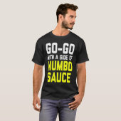 Go Go with a Side of Mumbo Sauce Tシャツ (正面フル)