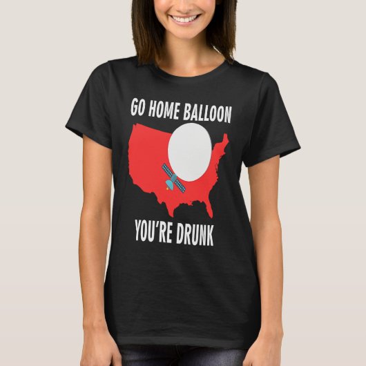 Go Home Balloon You're Drunk Funny Chinese Spy Bal Tシャツ (正面)