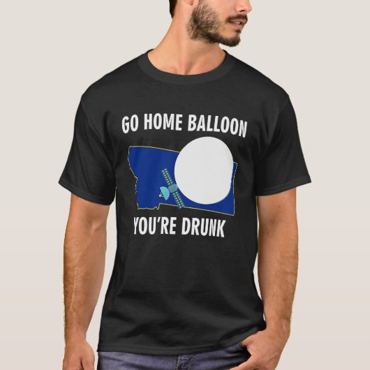 Go Home Balloon You're Drunk Funny Chinese Spy Bal Tシャツ (正面)
