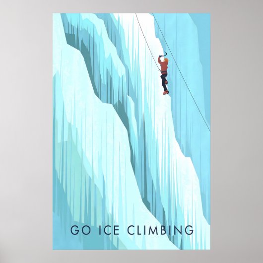 Go Ice Climbing Travel Poster ポスター (正面)