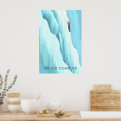 Go Ice Climbing Travel Poster ポスター (キッチン)