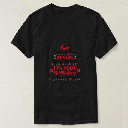 Go Jesus It's Your誕生日クリスマスツリーの装飾 Tシャツ (デザイン正面)