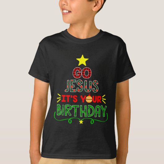 Go Jesus Its Your Birthday Christian Christmas Xma Tシャツ (正面)