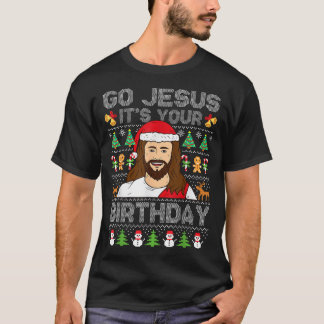 Go Jesus It'S Your Birthday Ugly Christmas Sweater Tシャツ