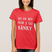 Go Kinky T-Shirtに行く私のファムで1st Tシャツ (正面)