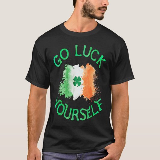 Go Luck Yourself Irish Flag Shamrock Funny StPatri Tシャツ (正面)