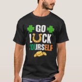 Go Luck Yourself Irish St Patrick Day shenanigans Tシャツ (正面)