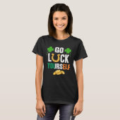 Go Luck Yourself Irish St Patrick Day shenanigans Tシャツ (正面フル)