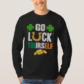 Go Luck Yourself Irish St Patrick Day shenanigans Tシャツ (正面)